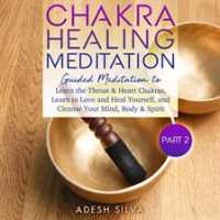 Chakra_Healing_Meditation_Part_2__Guided_Meditation_To_Learn_The_Throat___Heart_Chakras__Learn_To